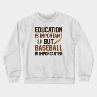 Baseball Is Importanter Crewneck Sweatshirt